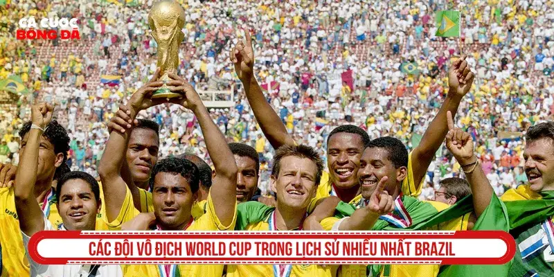 Brazil top 1 trong các đội vô địch World Cup trong lịch sử